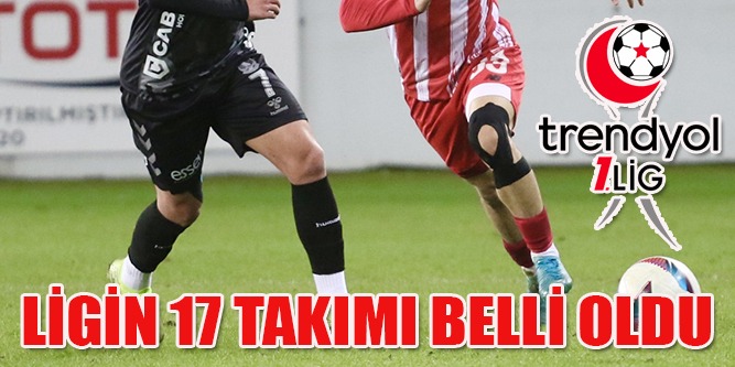 1.Ligin 17 Takımı Belli Oldu