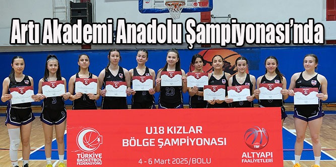 Artı Akademi Anadolu Şampiyonası’nda