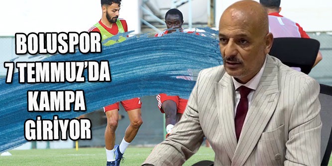Kamp 7 temmuz da başlıyor 
