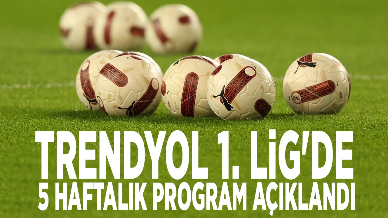 5 Haftalık Program Açıklandı