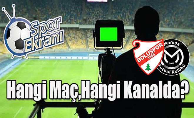 Bolu-Manisa Hangi Kanalda?