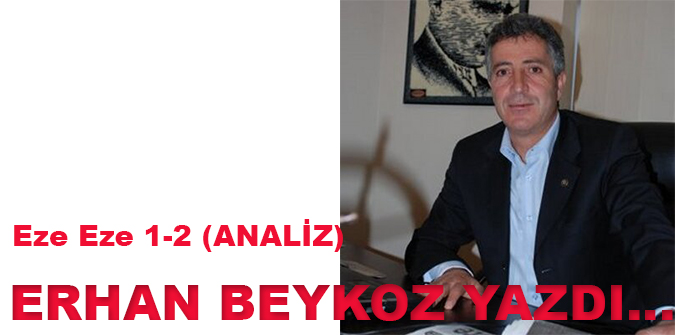 Eze Eze 1-2 (ANALİZ)