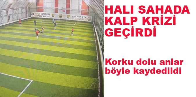 Halı sahada kalp krizi geçirdi...O anlar kamerada