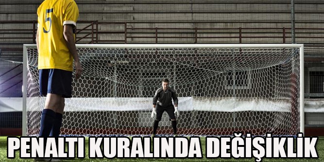 Penaltı Kuralında Değişiklik