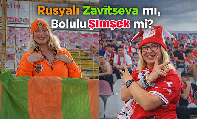 Rusyalı Zaitseva mı? Bolulu Şimşek mi?