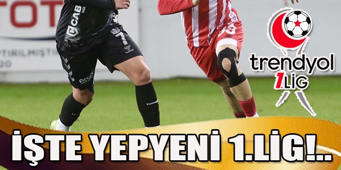 Yepyeni Trendyol 1.Lig!..